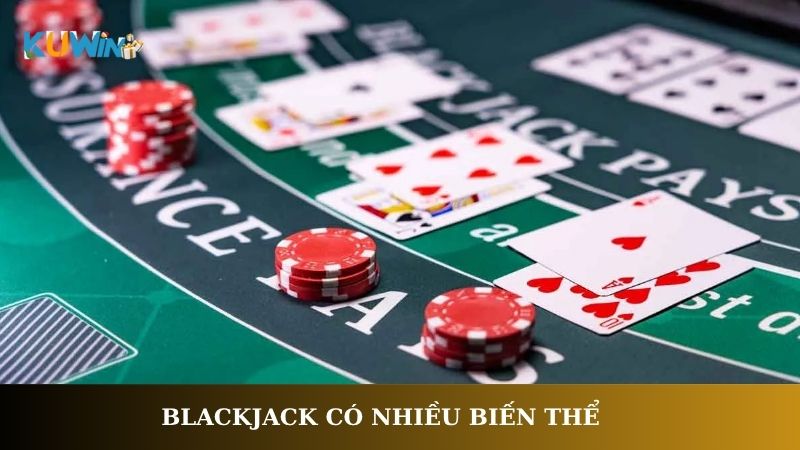 Blackjack có nhiều biến thể